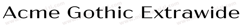 Acme Gothic Extrawide Semibold字体转换